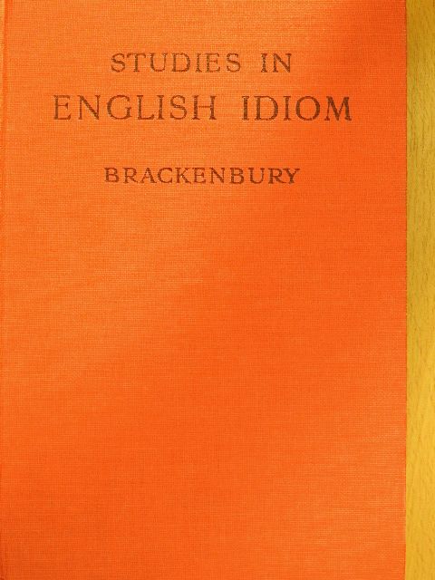 G. Brackenbury - Studies in English Idiom [antikvár]