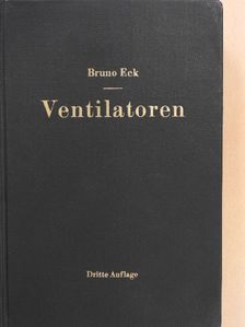 Dr.-Ing. Bruno Eck - Ventilatoren [antikvár]