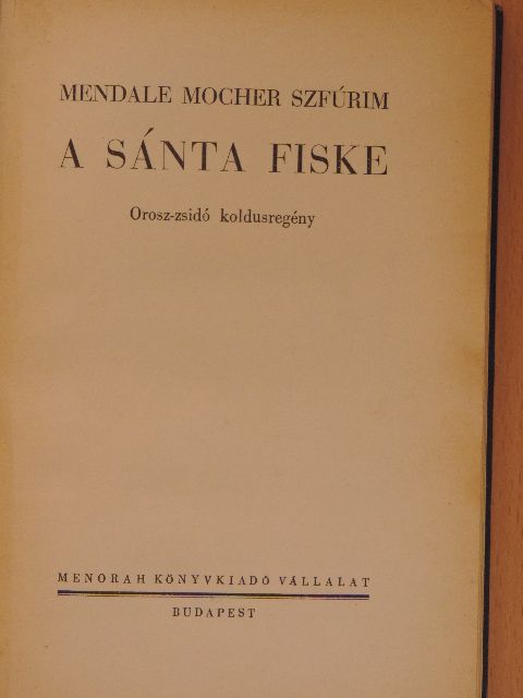 Mendale Mocher Szfúrim - A sánta fiske [antikvár]