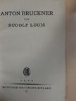 Rudolf Louis - Anton Bruckner [antikvár]