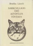 BRATKA LÁSZLÓ - Sarkcsillagig érő ajtófélfa tövében [antikvár]