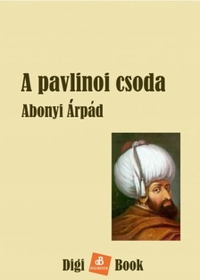 ABONYI ÁRPÁD - A pavlinoi csoda [eKönyv: epub, mobi]