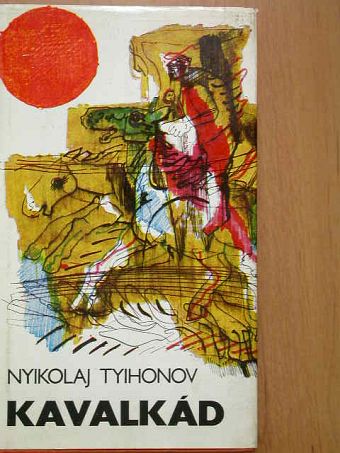 Nyikolaj Tyihonov - Kavalkád [antikvár]