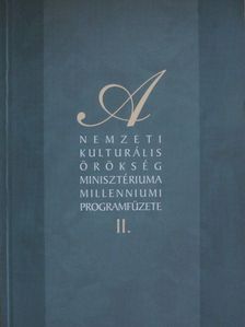 A Nemzeti Kulturális Örökség Minisztériuma millenniumi programfüzete II. [antikvár]