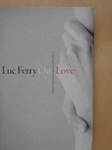 Luc Ferry - On Love [antikvár]