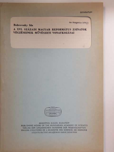 Bobrovszky Ida - A XVI. századi magyar református zsinatok végzéseinek művészeti vonatkozásai [antikvár]