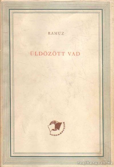 Ramuz, Charles-Ferdinand - Üldözött vad / Cirkusz [antikvár]