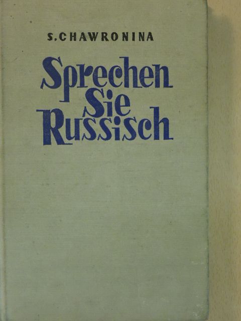 Sz. Havronyina - Sprechen sie Russisch [antikvár]