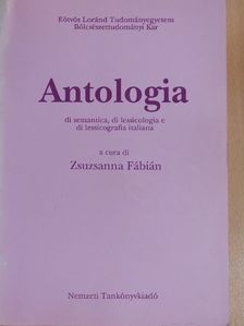 Fábián Zsuzsanna - Antologia di semantica, di lessicologia e di lessicografia italiana [antikvár]