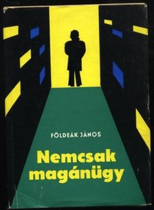 FÖLDEÁK JÁNOS - Nemcsak magánügy [antikvár]