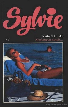 Schranko,Kathy - Nézd meg az anyját... [antikvár]