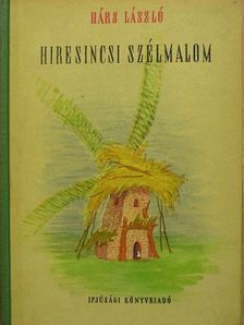 Hárs László - Híresincsi szélmalom [antikvár]
