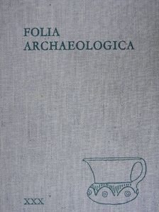 Attila Kiss - Folia Archaeologica XXX. [antikvár]