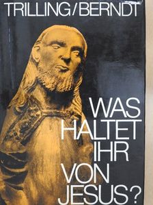 Inge Berndt - Was Haltet ihr von Jesus? [antikvár]
