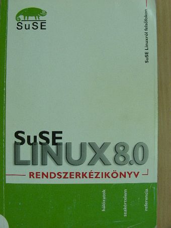 Karl Eichwalder - SuSE Linux 8.0 - Rendszerkézikönyv [antikvár]