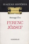 SOMOGYI ÉVA - Ferenc József [antikvár]