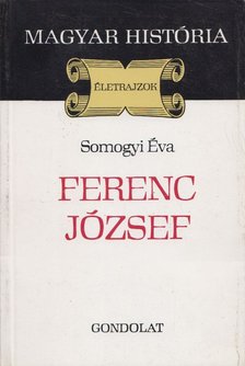 SOMOGYI ÉVA - Ferenc József [antikvár]