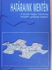 Csizmadia Zoltán - Határaink mentén [antikvár]