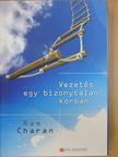 Ram Charan - Vezetés egy bizonytalan korban [antikvár]