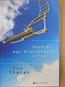 Ram Charan - Vezetés egy bizonytalan korban [antikvár]