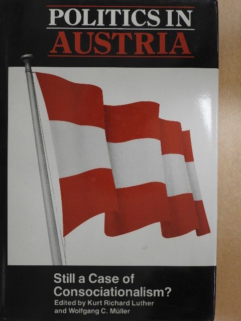Fritz Plasser - Politics in Austria: Still a Case of Consociationalism? [antikvár]