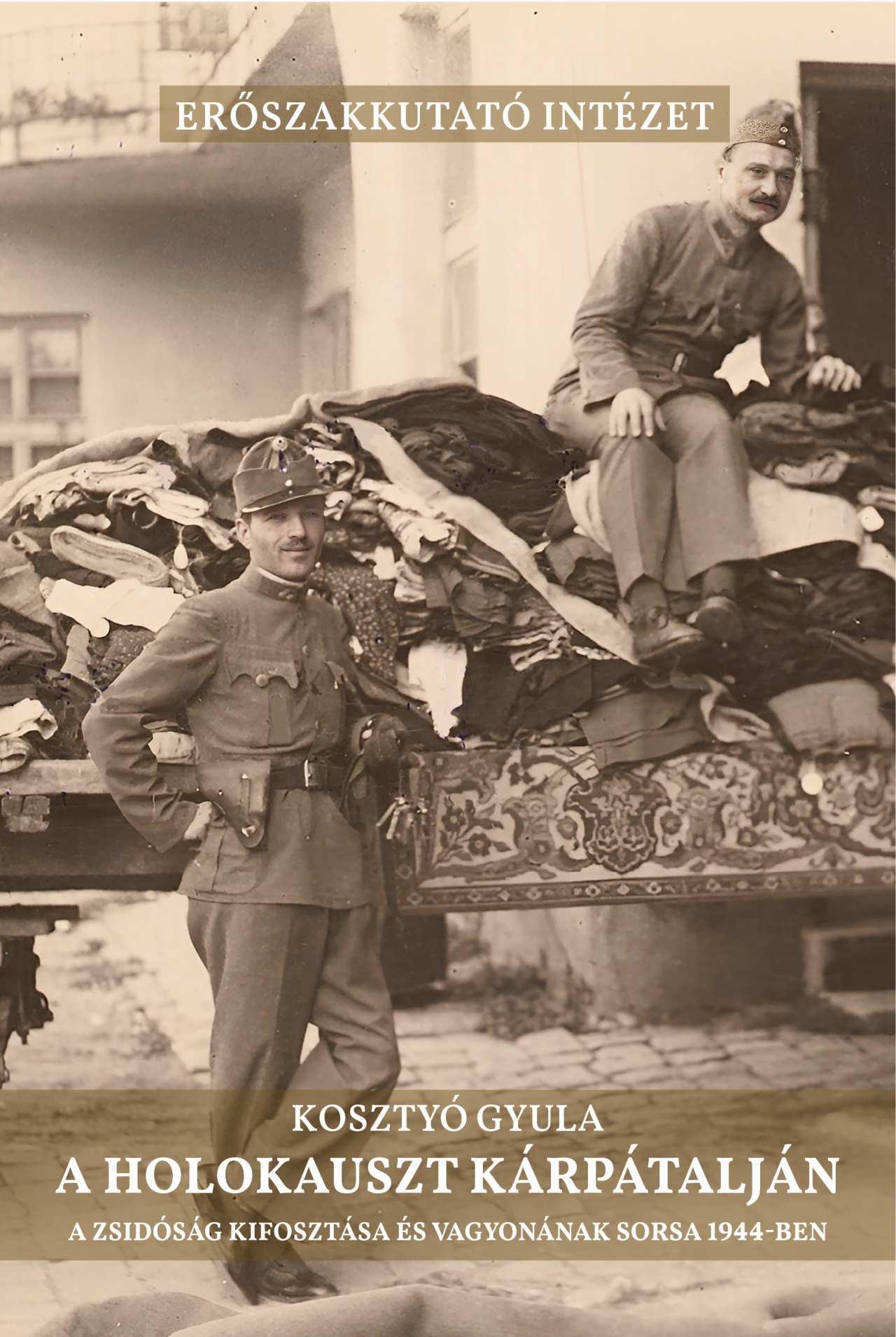 Kosztyó Gyula - A holokauszt Kárpátalján