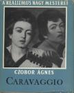 CZOBOR ÁGNES - Caravaggio [antikvár]