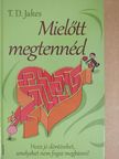 T. D. Jakes - Mielőtt megtennéd [antikvár]