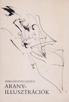 Miklosovits László - Arany-illusztrációk (aláírt) [antikvár]