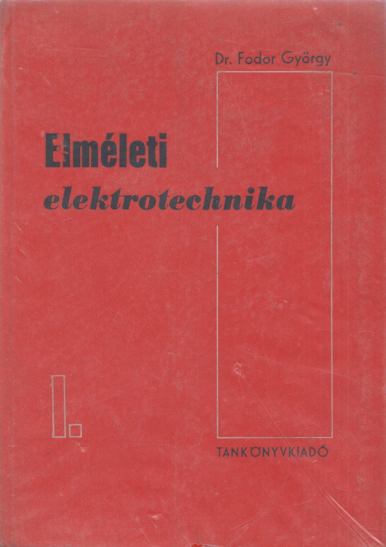 DR. FODOR GYÖRGY - Elméleti elektrotechnika I. [antikvár]