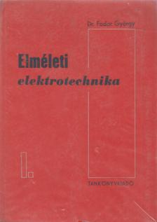 DR. FODOR GYÖRGY - Elméleti elektrotechnika I. [antikvár]