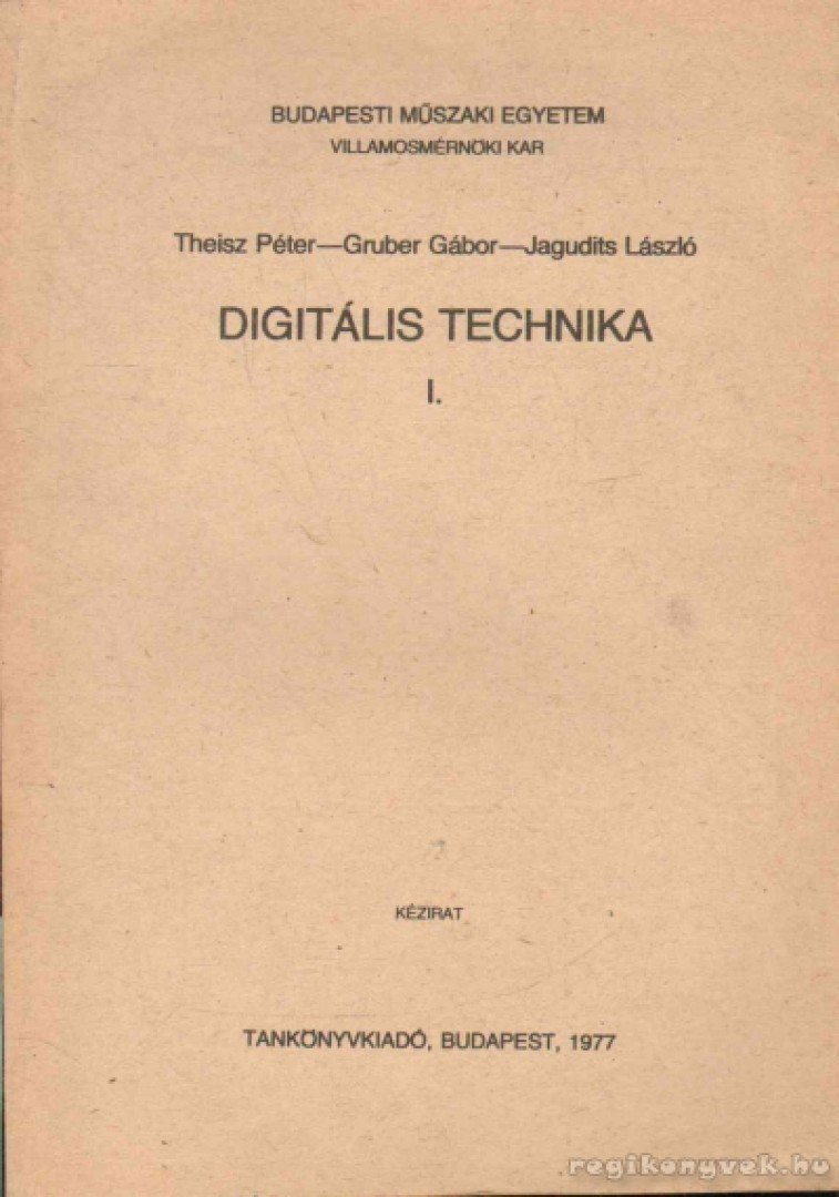Theisz Péter, Gruber Gábor, Jagudits László - Digitális technika I. [antikvár]