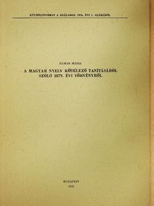 Hamar Mária - A magyar nyelv kötelező tanításáról szóló 1879. évi törvényről [antikvár]