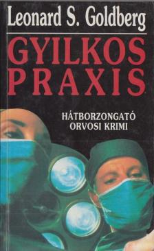 Golberg, Leonard S. - Gyilkos praxis [antikvár]