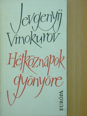 Jevgenyij Vinokurov - Hétköznapok gyönyöre [antikvár]