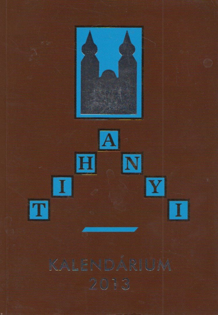 Korzenszky Richárd - Tihanyi kalendárium 2013 [antikvár]