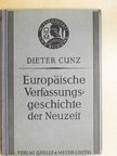 Dr. Dieter Cunz - Europäische Verfassungsgeschichte der Neuzeit (gótbetűs) [antikvár]