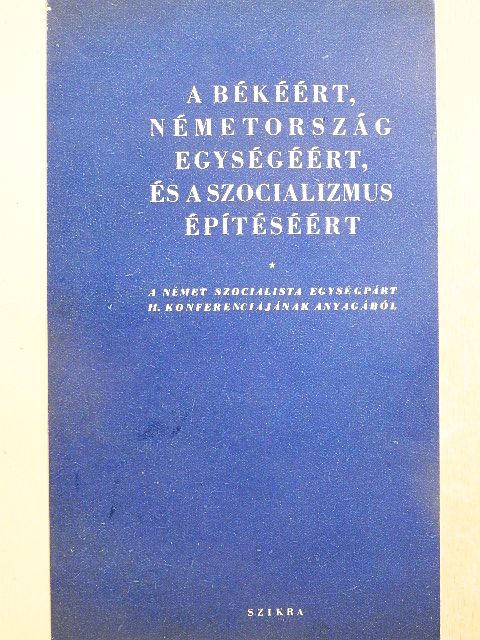 Otto Grotewohl - A békéért, Németország egységéért, és a szocializmus építéséért [antikvár]