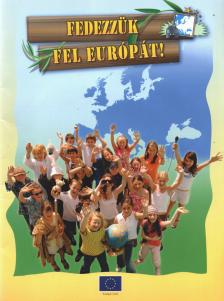 Fedezzük fel Európát! [antikvár]