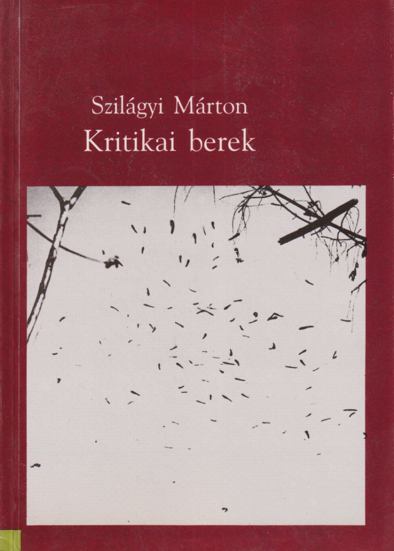Szilágyi Márton - Kritikai berek [antikvár]