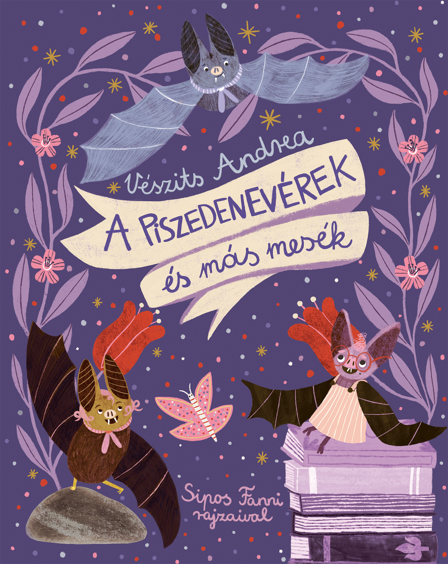 Vészits Andrea - A piszedenevérek és más mesék