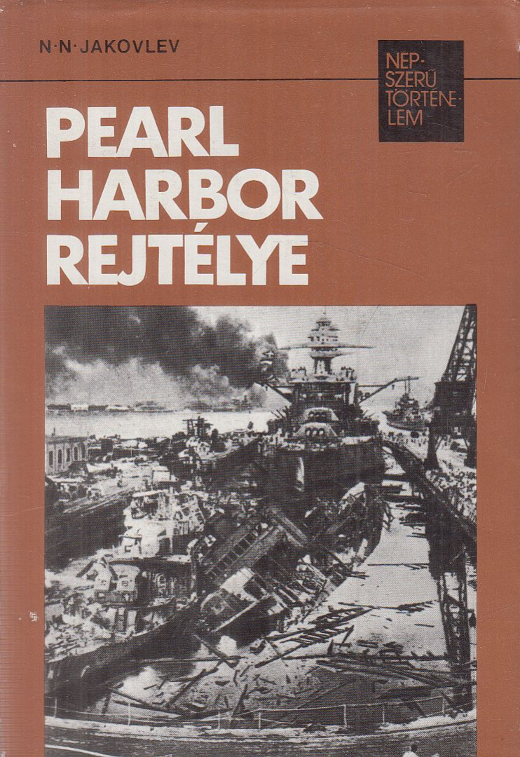 Jakovlev, N. N. - Pearl Harbor rejtélye [antikvár]