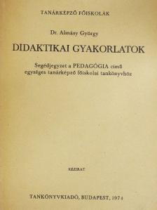 Dr. Almásy György - Didaktikai gyakorlatok [antikvár]