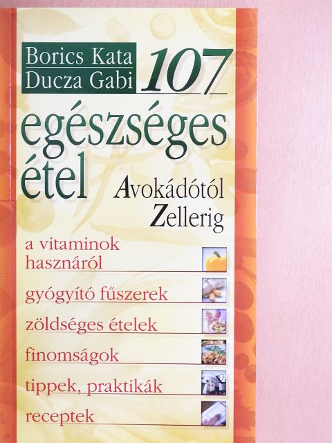 Borics Kata - 107 egészséges étel [antikvár]