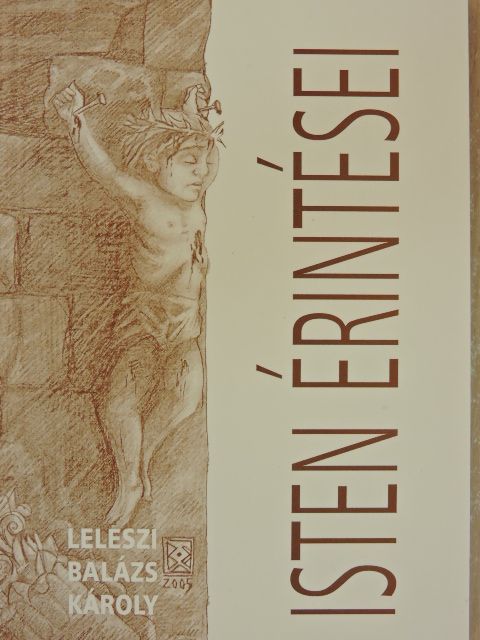 Leleszi Balázs Károly - Isten érintései [antikvár]