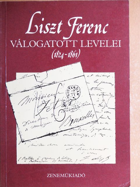 Liszt Ferenc - Liszt Ferenc válogatott levelei [antikvár]