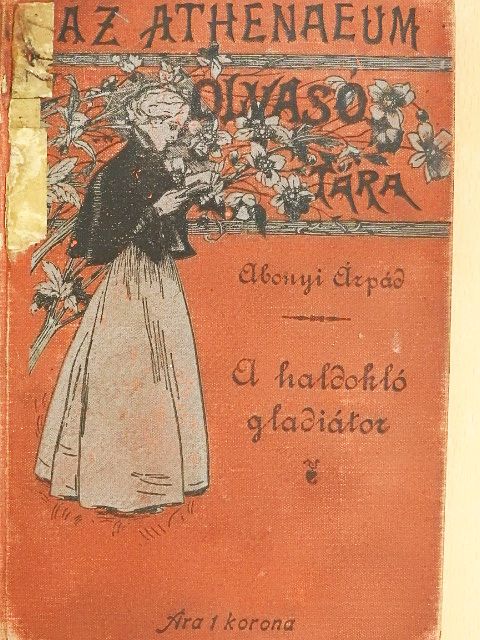 Abonyi Árpád - A haldokló gladiátor [antikvár]