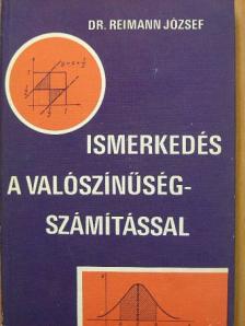 Dr. Reimann József - Ismerkedés a valószínűségszámítással [antikvár]