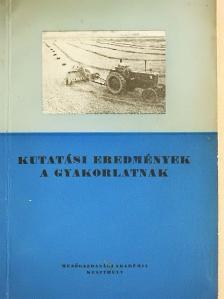 Bakonyi Károly - Kutatási eredmények a gyakorlatnak [antikvár]