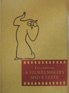 Szergej Mihajlovics Eisenstein - A filmrendezés művészete [antikvár]